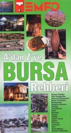 A'dan Z'ye Bursa Rehberi "Renkli Resimli İlk Baskısı"