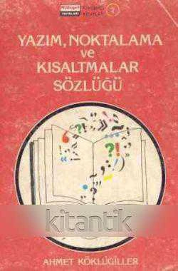 Yazım Noktalama ve Kısaltmalar Sözlüğü - 1983 Yılı İkinci Baskısı