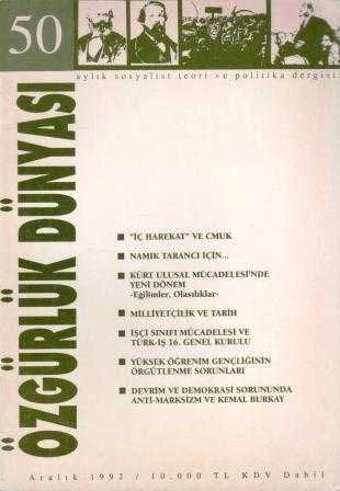 Özgürlük Dünyası Aylık Sosyalist Teori ve Politika Dergisi / Yıl: Aralık 1992 Sayı: 50