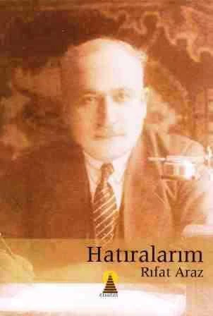 Hatıralarım / Rıfat Araz - 2005 Yılı İlk Baskısı