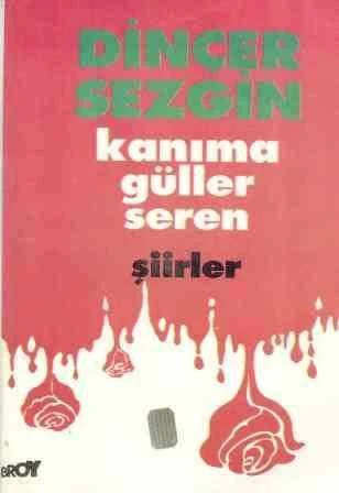 Kanıma Güller Seren - Metin Altıok Desenleriyle / 1992 Yılı İlk Baskısı