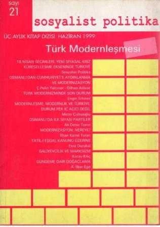 Sosyalist Politika Üç Aylık Kitap Dizisi "Türk Modernleşmesi" Yıl: Haziran 1999 Sayı: 21