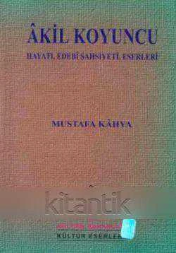 Akil Koyuncu Hayatı, Edebi Şahsiyeti, Eserleri / 1998 Yılı İlk Baskısı