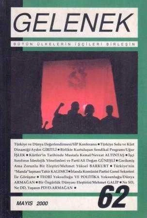 Gelenek Aylık Marksist Dergi "Bütün Ülkelerin İşçileri Birleşin" /  Yıl: Mayıs 2000 Sayı: 62