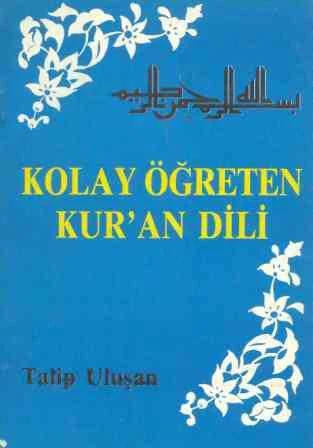 Kolay Öğreten Kur'an Dili - İlk Baskısı