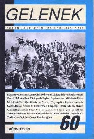 Gelenek Aylık Marksist Dergi "Bütün Ülkelerin İşçileri Birleşin" / Sıkışma ve Açılım - Yıl: Ağustos 1999 Sayı: 60