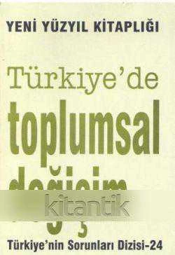 TÜRKİYE'NİN SORUNLARI DİZİSİ:TÜRKİYE'DE TOPLUMSAL DEĞİŞİM