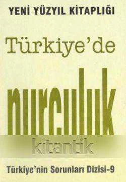 Türkiye'nin Sorunları Dizisi: Türkiye'de Nurculuk