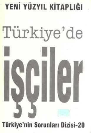 Türkiye'nin Sorunları Dizisi: Türkiye'de İşçiler