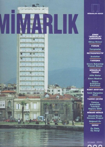 TMMOB Mimarlar Odası Ankara Şubesi Mimarlık Dergisi Nisan 2001 Sayı: 298 - Oktay Ekinci: Şimdi Mimarlık Zamanıdır