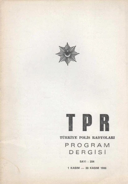 TPR Türkiye Polis Radyoları Program Dergisi Sayı: 204 / 1 Kasım - 30 Kasım 1986