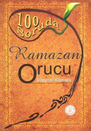 100 Soruda Ramazan Orucu - 2006 Yılı İlk Baskısı