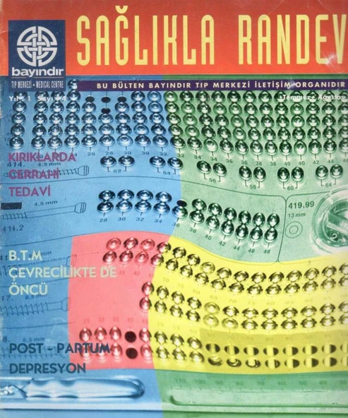 Sağlıkla Randevu - Bu Bülten Bayındır Tıp Merkezi İletişim Organı Yıl: Temmuz - Ağustos 1995 / Kırıklarda Cerrahi Tedavi + B. T. M. Çevrecilikte de Öncü + Post - Partum Depresyon