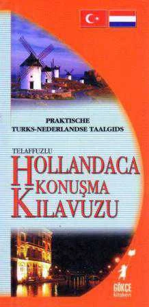Praktische Turks - Nederlandse Taalgids / Telaffuzlu Hollandaca Konuşma Kılavuzu