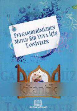 PEYGAMBERİMİZDEN MUTLU BİR YUVA İÇİN TAVSİYELER