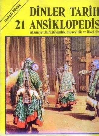 Resimli Büyük Dinler Tarihi Asiklopedisi "İslamiyet, Hıristiyanlık, Musevilik ve İlkel Dinler" / Fasikül: 21