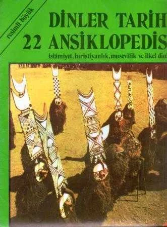Resimli Büyük Dinler Tarihi Asiklopedisi "İslamiyet, Hıristiyanlık, Musevilik ve İlkel Dinler" / Fasikül: 22