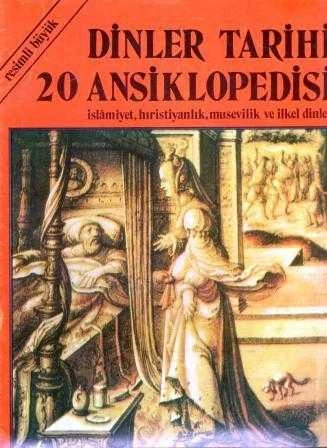 Resimli Büyük Dinler Tarihi Asiklopedisi "İslamiyet, Hıristiyanlık, Musevilik ve İlkel Dinler" / Fasikül: 20