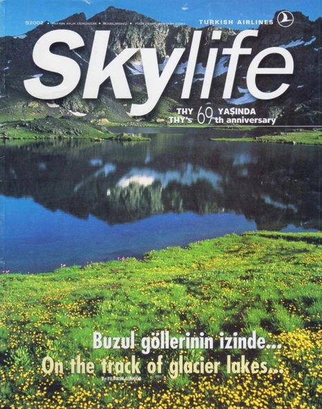 Skylife Mayıs 2002 - THY 69 Yaşında - Buzul Göllerinin İzinde... - On the Frack of Glacier Lakes...