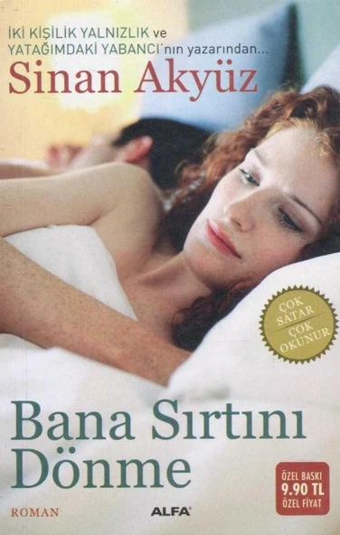 Bana Sırtını Dönme - İki Kişilik Yalnızlık ve Yatağımdaki Yabancının Yazarından - Cep Boy - 2009 Yılı İlk Baskısı