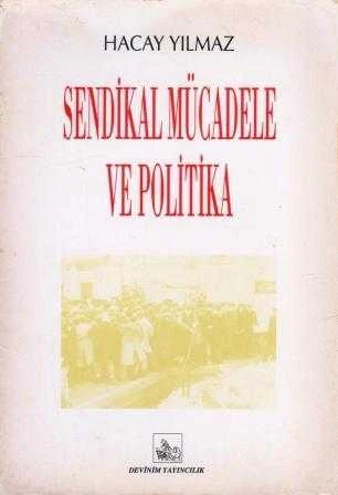 Sendikal Mücadele ve Politika / 1993 Yılı İlk Baskısı