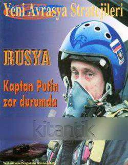 YENİ AVRASYA STRATEJİLERİ DERGİSİ Sayı:2000/9 RUSYA / KAPTAN PUTİN ZOR DURUMDA