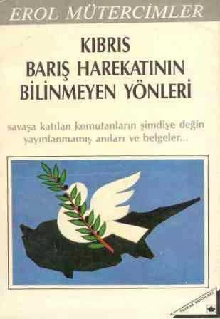 Kıbrıs Barış Harekatının Bilinmeyen Yönleri "Savaşa Katılan Komutanların Şimdiye Değin Yayınlanmamış Anıları ve Belgeler" / 1990 Yılı İlk Baskısı