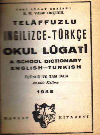 Telaffuzlu İngilizce - Türkçe Okul Lugatı - 40.000 Kelime - 1948 Yılı Bez Ciltli Üçüncü Baskısı (Nejat Madanoğlu İmzalı)