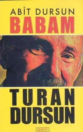 Abit Dursun / Babam Turan Dursun - 2017 Yılı 4. Baskısı