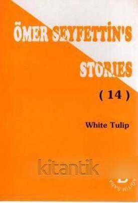 Ömer Seyfettin's Stories / White Tulip