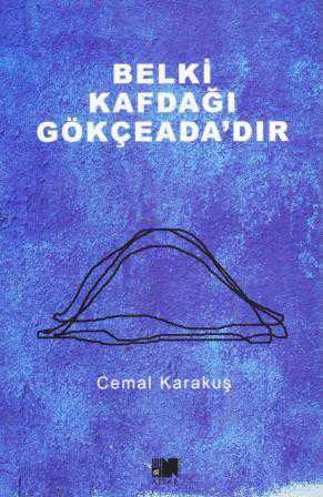 Belki Kafdağı Gökçeada'dır / 2017 Yılı Üçüncü Baskısı