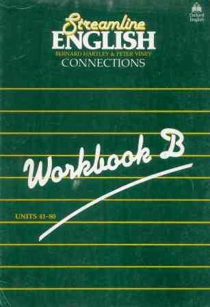 Streamline English Connections Workbook B: Units 41 -80