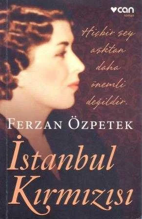İstanbul Kırmızısı "Hiçbir Şey Aşktan Daha Önemli Değildir" / Eren Cendey Çevirisi - 2014 Yılı İlk Baskısı