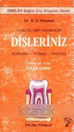 SAĞLIKLI BİR YAŞAM İÇİN DİŞLERİNİZ / KORUMA - TEDAVİ - PROTEZ