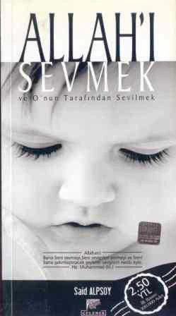 Allah'ı Sevmek ve O'nun Tarafından Sevilmek - İlk Baskısı