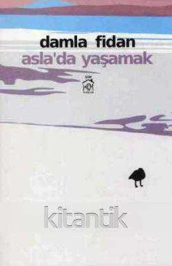 Asla'da Yaşamak - 2012 Yılı İlk Baskısı