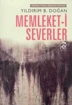 Memleket-i Severler - Öykü - 2015 Yılı İlk Baskısı