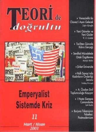 Teoride Doğrultu "Emperyalist Sistemde Kriz" Yıl: 2003 Sayı: 11 - İlk Baskısı