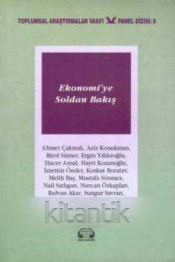 Ekonomi'ye Soldan Bakış "Toplumsal Araştırmalar Vakfı - Panel Dizisi" / 1996 Yılı İlk Baskısı