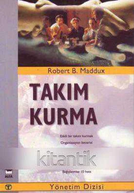 Alfa Yönetim Dizisi / Takım Kurma - 1999 Yılı İlk Baskısı - Doç. Dr. Can İkizler Çevirisi