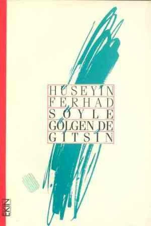 Söyle Gölgen de Gitsin / 1993 Yılı İlk Baskısı