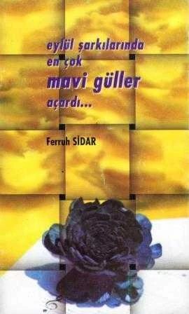 Eylül Şarkılarında En Çok Mavi Güller Açardı - 1999 Yılı İlk Baskısı