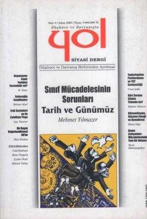Düşünce ve Davranışta YOL Siyasi Dergi / Sınıf Mücadelesinin Sorunları / Tarih ve Günümüz "Düşünce ve Davranış Birbirinden Ayrılamaz" - Yıl: Şubat 2005 Sayı: 6