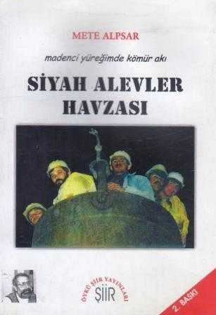 Siyah Alevler Havzası / Madenci Yüreğinde Kömür Akı (İkinci Baskı)