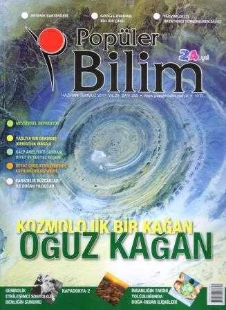 Popüler Bilim Dergisi Haziran Temmuz 2017 Yıl: 24 Sayı: 255 / Kozmolojik Bir Kağan Oğuz Kağan