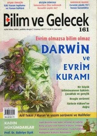 Bilim ve Gelecek Dergisi Temmuz 2017 Sayı: 161 / Evrim Olmazsa Bilim Olmaz - Darwin ve Evrim Kuramı