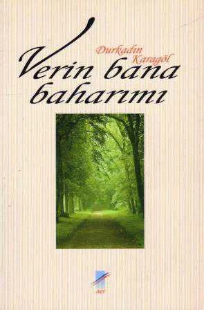 Verin Bana Baharımı (2005 Yılı Birinci Baskısı)