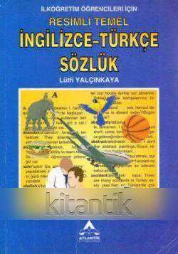 İlköğretim Öğrencileri İçin Resimli Temel İngilizce-Türkçe Sözlük