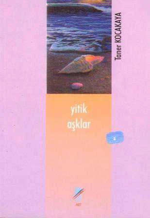 Yitik Aşklar (2002 Yılı İlk Baskısı)