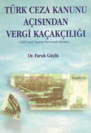 Türk Ceza Kanunu Açısından Vergi Kaçakçılığı / 1998 Yılı İlk Baskısı